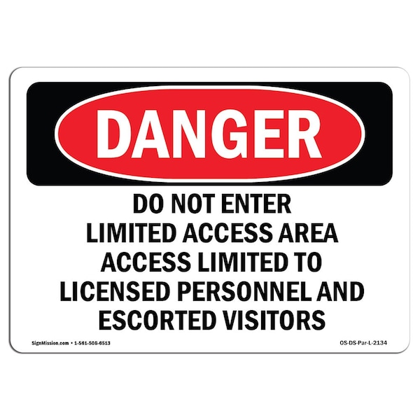 Safety Sign, OSHA Danger, 12" Height, 18" Width, Do Not Enter Limited Access Area Access, Landscape